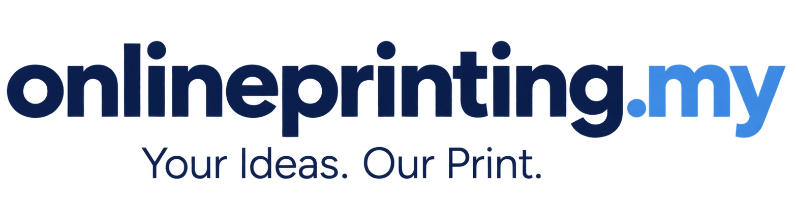 onlineprinting.my — Your Ideas. Our Print.